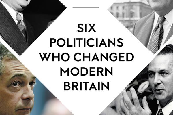 Six Politicians Who Changed Modern Britain